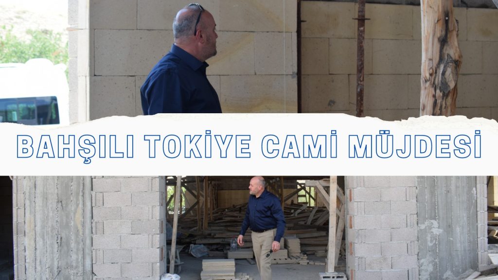 Bahşılı TOKİ’ye Cami Müjdesi