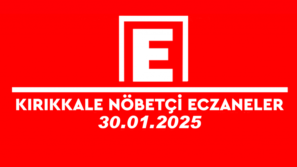 Kırıkkale’de bugün Nöbetçi Olan Eczaneler