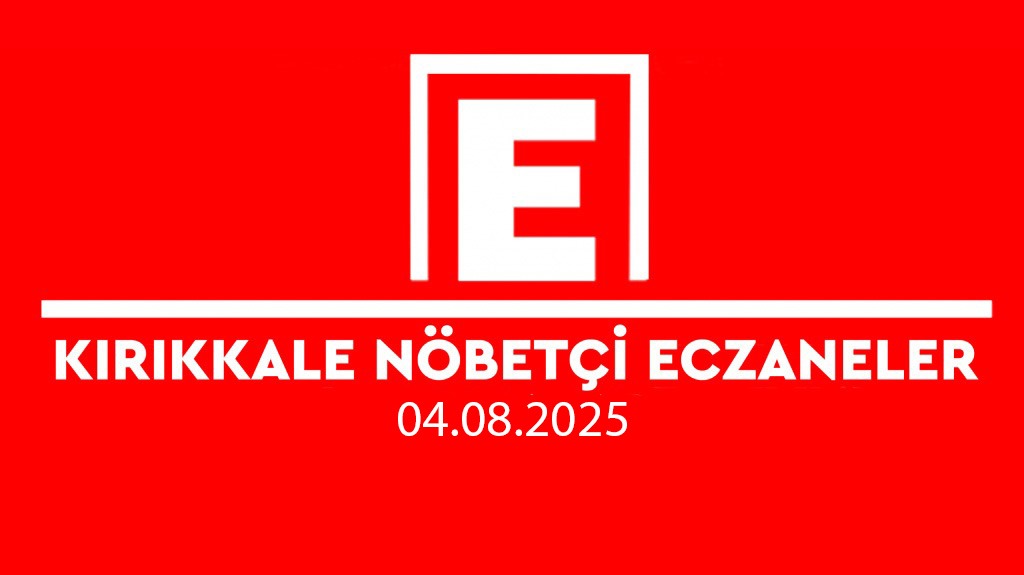 Kırıkkale ‘de Nöbetçi Eczaneler