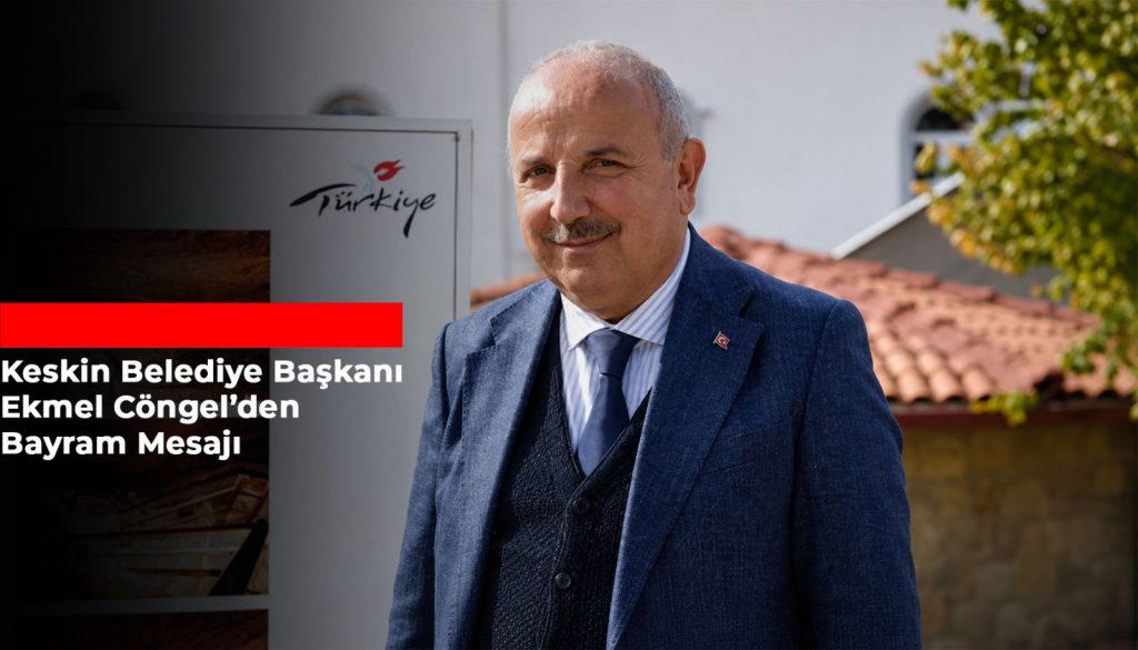 Keskin Belediye Başkanı Ekmel Cönger’den Kurban Bayramı Mesajı