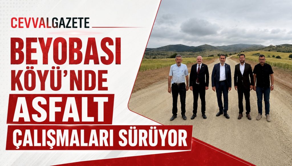 BEYOBASI KÖYÜ’NDE ASFALT ÇALIŞMALARI SÜRÜYOR