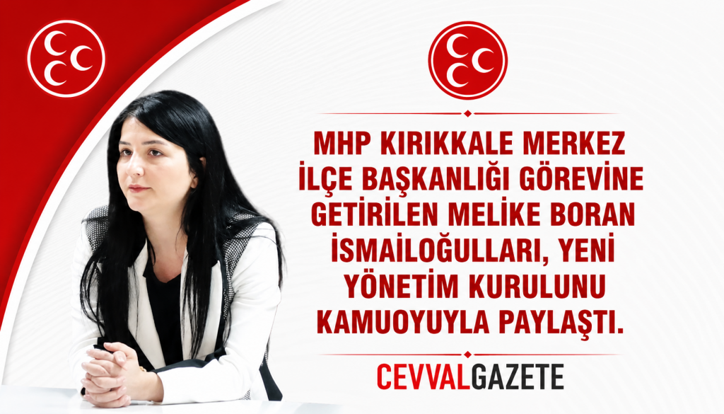 MHP Kırıkkale Merkez İlçe Başkanlığı görevine getirilen Melike Boran İsmailoğulları, yeni yönetim kurulunu kamuoyuyla paylaştı.