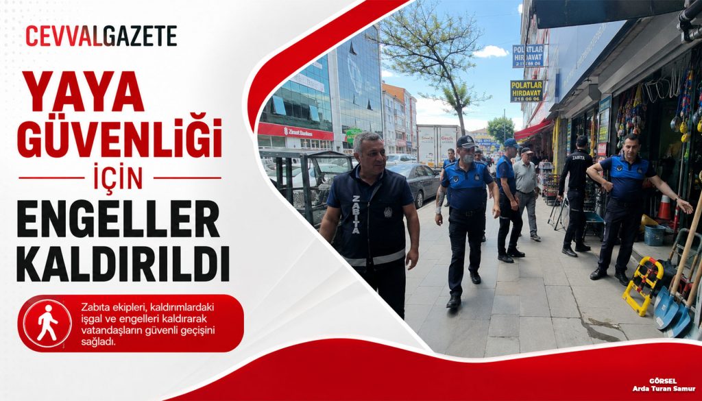 YAYA GÜVENLİĞİ İÇİN ENGELLER KALDIRILDI